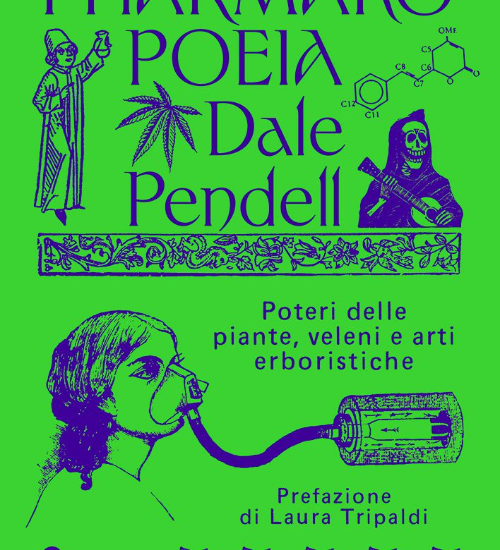esce Pharmako/Poeia di Dale Pendell per add editore: Poteri delle piante, veleni e arti erboristiche